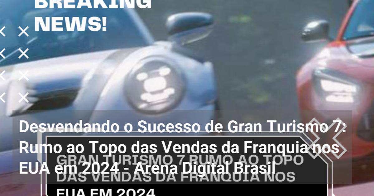 Desvendando o Sucesso de Gran Turismo 7: Rumo ao Topo das Vendas da ...