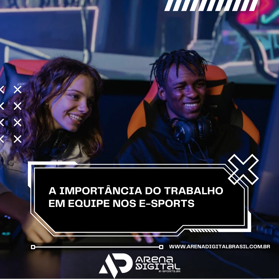 A Importância do Trabalho em Equipe nos E-sports