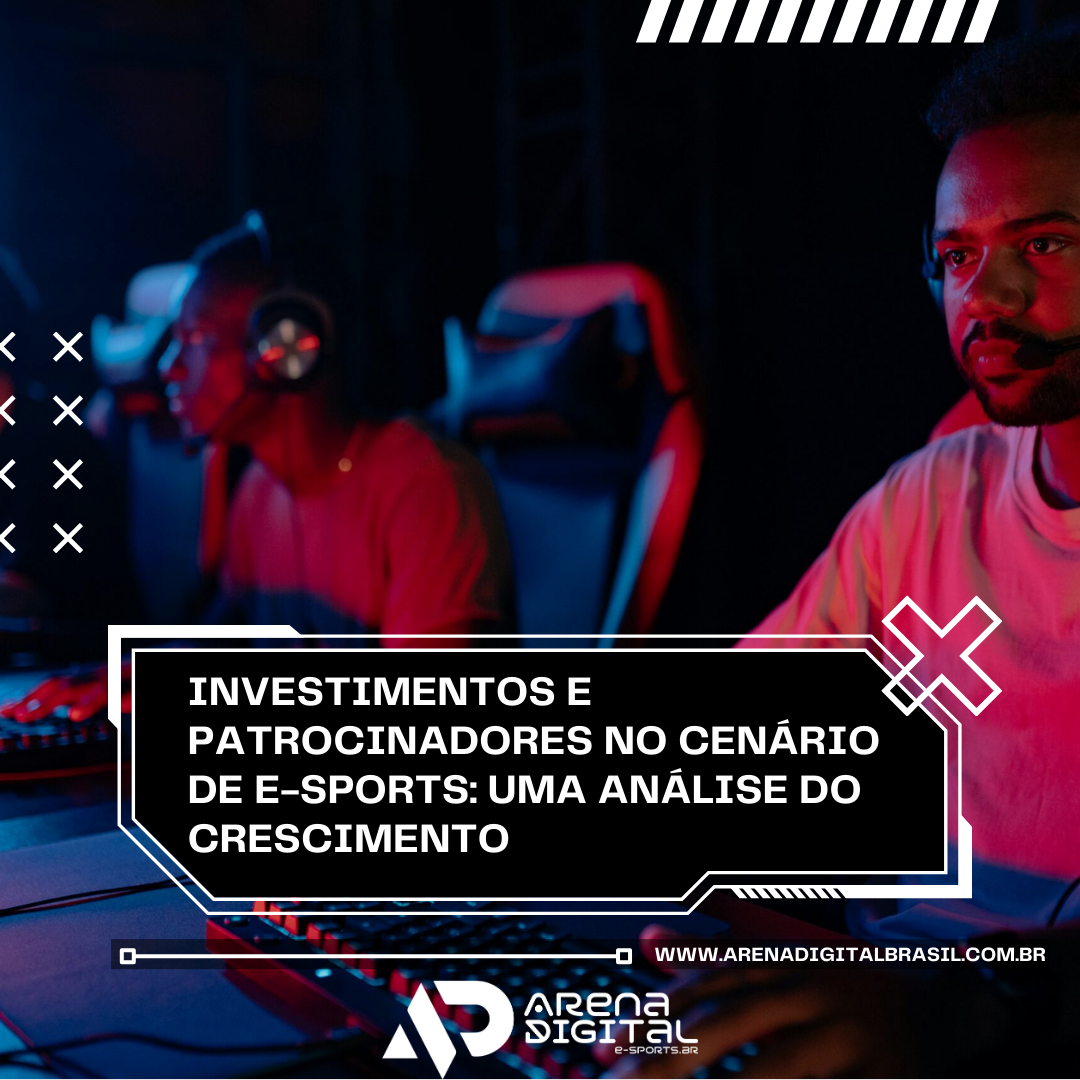 Investimentos e Patrocinadores no Cenário de E-Sports Uma Análise do Crescimento